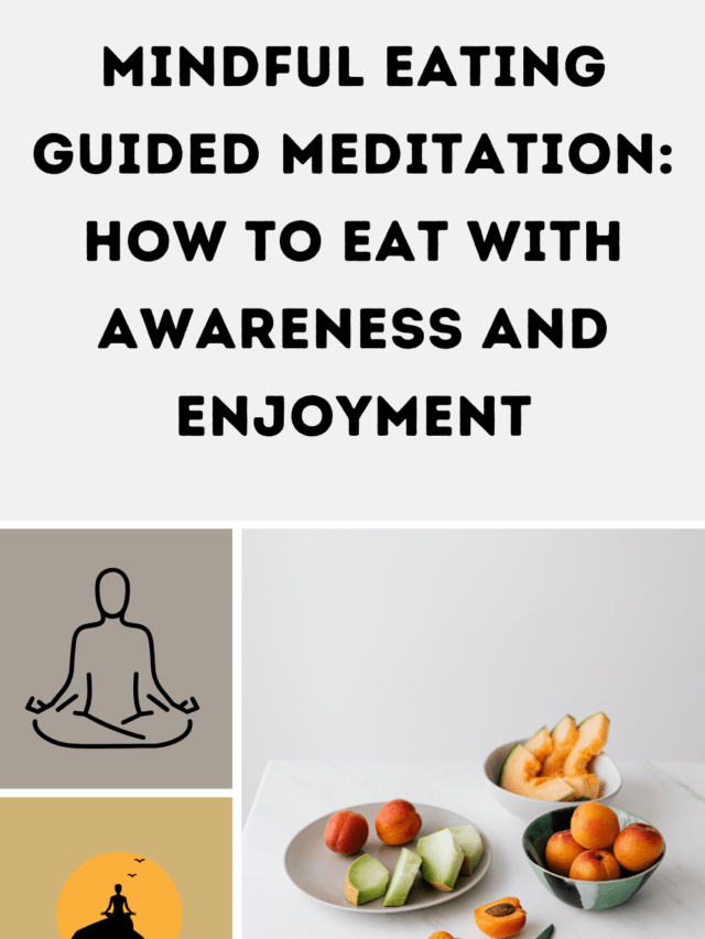 Mindful Eating Guided Meditation: How to Eat with Awareness and Enjoyment